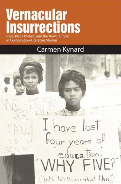 Vernacular Insurrections: Race, Black Protest, and the New Century Composition-Literacies Studies