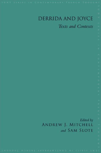 Derrida and Joyce: Texts Contexts