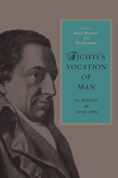 Fichte's Vocation of Man: New Interpretive and Critical Essays