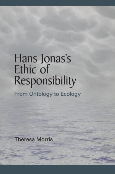 Hans Jonas's Ethic of Responsibility: From Ontology to Ecology