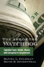 The Art of the Watchdog: Fighting Fraud, Waste, Abuse, and Corruption in Government