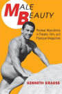 Male Beauty: Postwar Masculinity in Theater, Film, and Physique Magazines