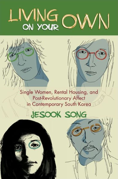 Living on Your Own: Single Women, Rental Housing, and Post-Revolutionary Affect in Contemporary South Korea