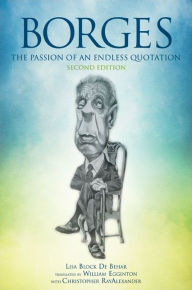 Title: Borges, Second Edition: The Passion of an Endless Quotation, Author: Lisa Block de Behar