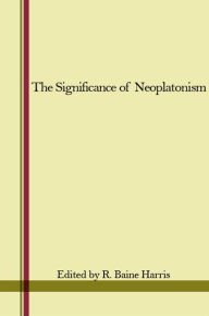 Title: The Significance of Neoplatonism, Author: R. Baine Harris