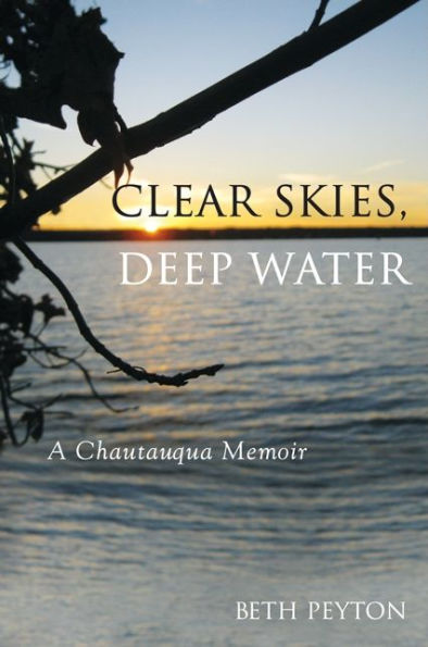 Clear Skies, Deep Water: A Chautauqua Memoir