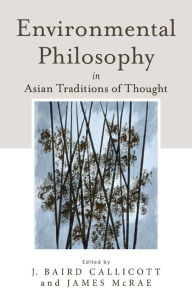 Title: Environmental Philosophy in Asian Traditions of Thought, Author: J. Baird Callicott