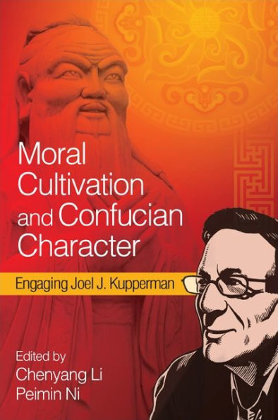 Moral Cultivation and Confucian Character: Engaging Joel J. Kupperman