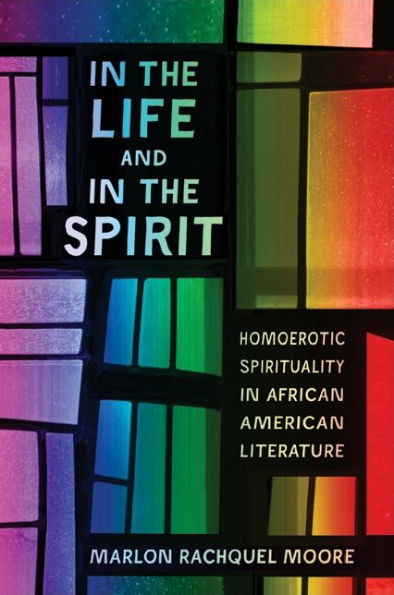 the Life and Spirit: Homoerotic Spirituality African American Literature