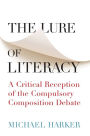 The Lure of Literacy: A Critical Reception of the Compulsory Composition Debate