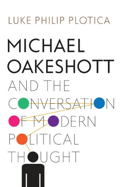 Michael Oakeshott and the Conversation of Modern Political Thought