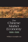 The Chinese Market Economy, 1000-1500