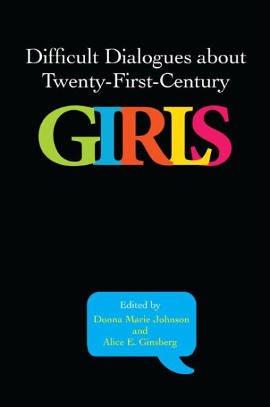 Difficult Dialogues about Twenty-First-Century Girls