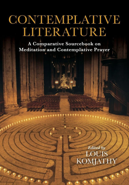 Contemplative Literature: A Comparative Sourcebook on Meditation and Contemplative Prayer