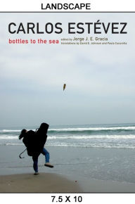 Title: Carlos Estévez: Bottles to the Sea, Author: Jorge J. E. Gracia