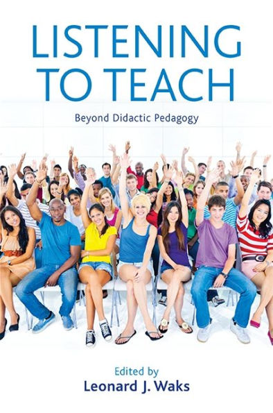 Listening to Teach: Beyond Didactic Pedagogy