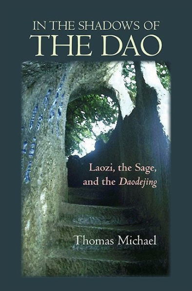 the Shadows of Dao: Laozi, Sage, and Daodejing