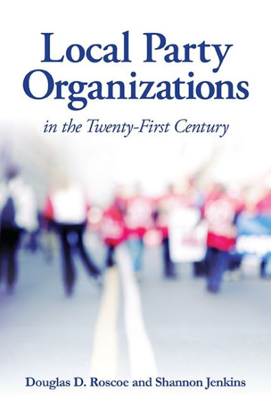 Local Party Organizations in the Twenty-First Century