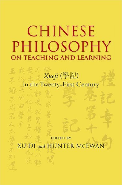 Chinese Philosophy on Teaching and Learning: Xueji the Twenty-First Century