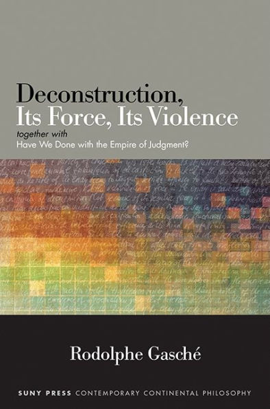 Deconstruction, Its Force, Its Violence: together with 