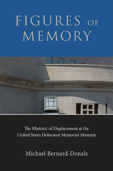 Figures of Memory: the Rhetoric Displacement at United States Holocaust Memorial Museum