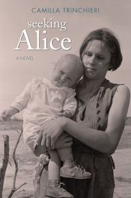 Title: Seeking Alice: A Novel, Author: Camilla Trinchieri
