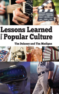 Title: Lessons Learned from Popular Culture, Author: Tim Delaney