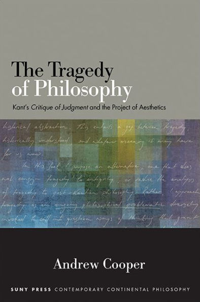 the Tragedy of Philosophy: Kant's Critique Judgment and Project Aesthetics
