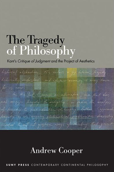 The Tragedy of Philosophy: Kant's Critique of Judgment and the Project of Aesthetics