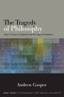 The Tragedy of Philosophy: Kant's Critique of Judgment and the Project of Aesthetics