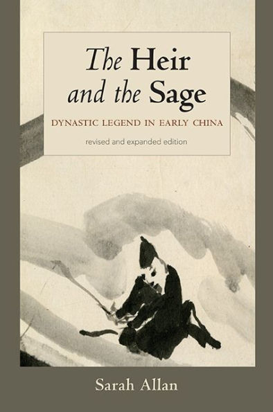the Heir and Sage: Dynastic Legend Early China