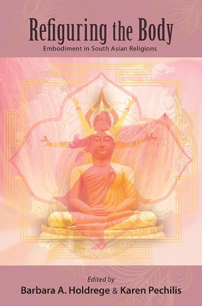 Refiguring the Body: Embodiment South Asian Religions