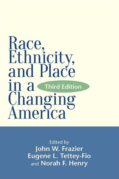 Race, Ethnicity, and Place in a Changing America, Third Edition