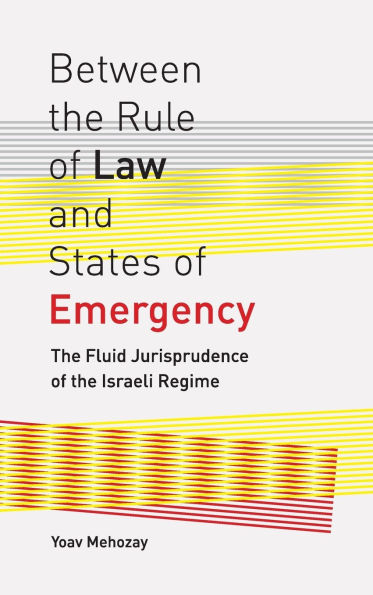 Between the Rule of Law and States Emergency: Fluid Jurisprudence Israeli Regime