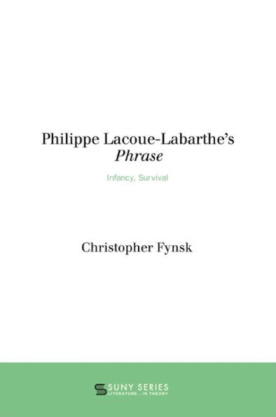 Philippe Lacoue-Labarthe's Phrase: Infancy, Survival