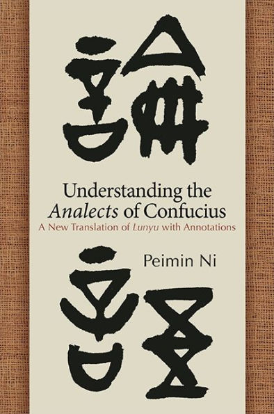 Understanding the Analects of Confucius: A New Translation Lunyu with Annotations