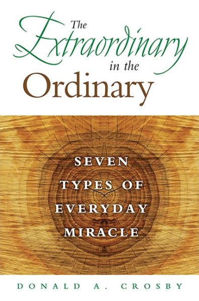 The Extraordinary in the Ordinary: Seven Types of Everyday Miracle