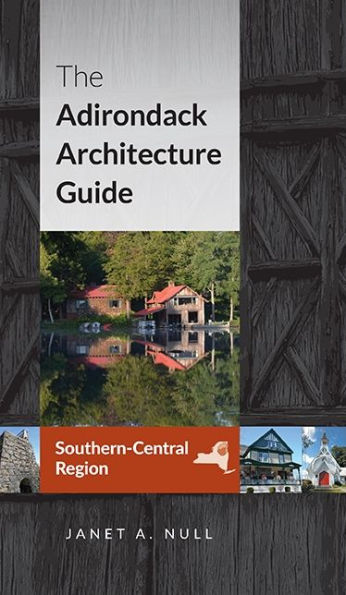 The Adirondack Architecture Guide, Southern-Central Region