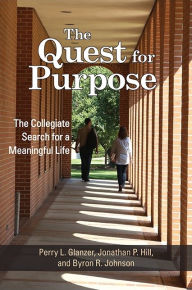 Title: The Quest for Purpose: The Collegiate Search for a Meaningful Life, Author: Perry L. Glanzer