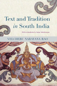 Title: Text and Tradition in South India, Author: Velcheru Narayana Rao