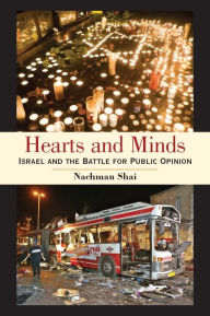 Title: Hearts and Minds: Israel and the Battle for Public Opinion, Author: Nachman Shai