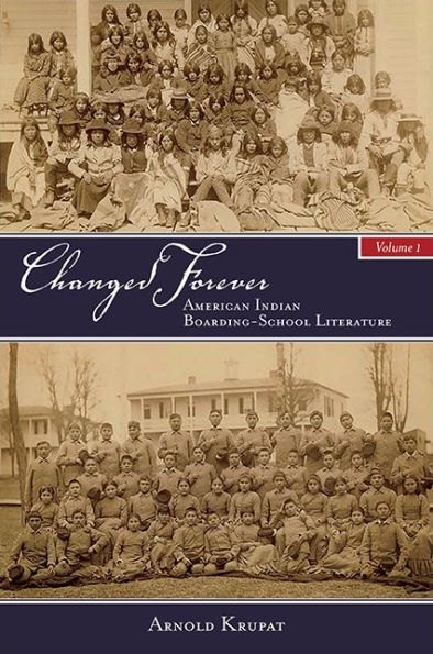 Changed Forever, Volume I: American Indian Boarding-School Literature