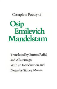 Title: Complete Poetry of Osip Emilevich Mandelstam, Author: Burton Raffel