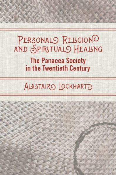 Personal Religion and Spiritual Healing: the Panacea Society Twentieth Century
