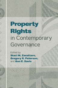 Title: Property Rights in Contemporary Governance, Author: Staci M. Zavattaro