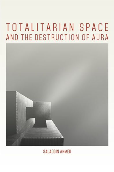 Totalitarian Space and the Destruction of Aura