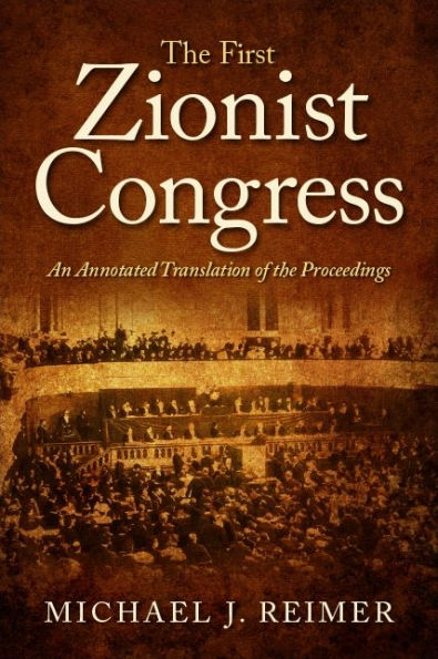 the First Zionist Congress: An Annotated Translation of Proceedings