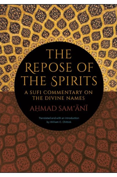 the Repose of Spirits: A Sufi Commentary on Divine Names