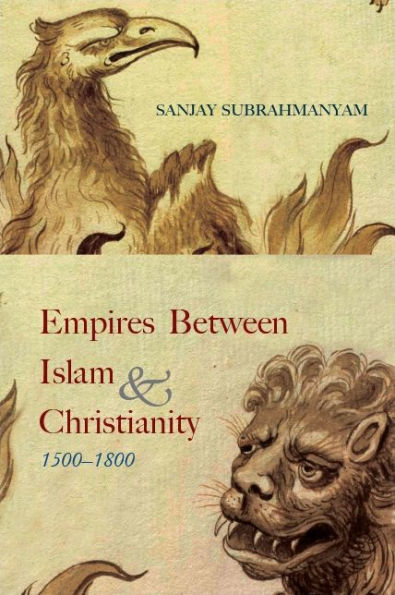 Empires between Islam and Christianity, 1500-1800