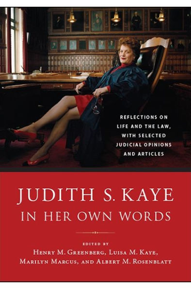 Judith S. Kaye Her Own Words: Reflections on Life and the Law, with Selected Judicial Opinions Articles